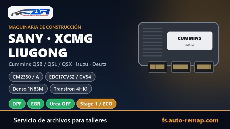 Maquinaria Sany, XCMG y LiuGong: qué ECU llevan — Cummins CM2350, Bosch EDC17CV52 y CV54, Denso 1N83M, Transtron 4HK1; anulación de DPF, EGR y urea